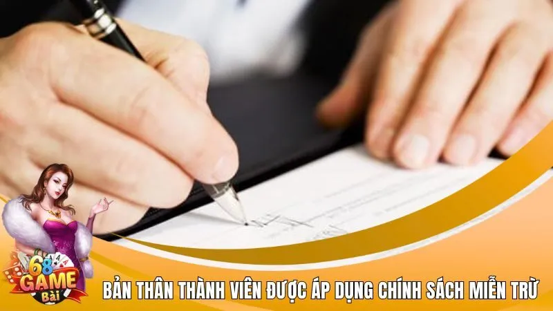 Bản thân thành viên cũng được áp dụng chính sách miễn trừ