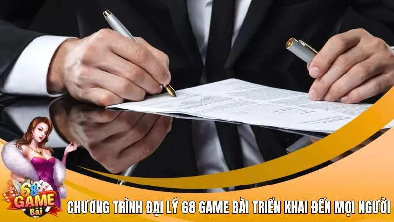 Chương trình đại lý 68 Game Bài triển khai đến mọi người
