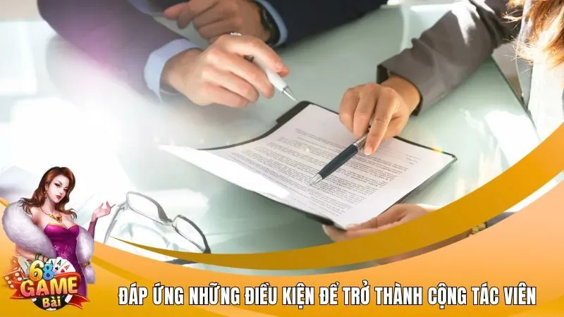 Đáp ứng những điều kiện để trở thành cộng tác viên