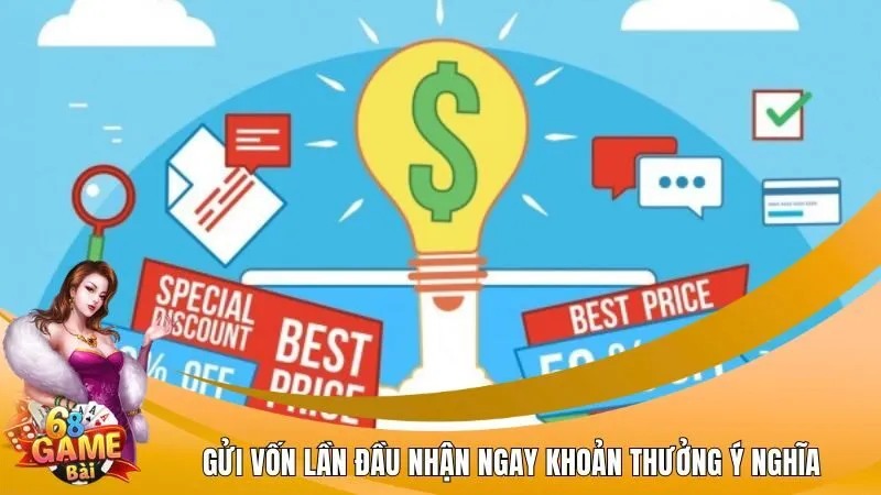 Gửi vốn lần đầu nhận ngay khoản thưởng ý nghĩa