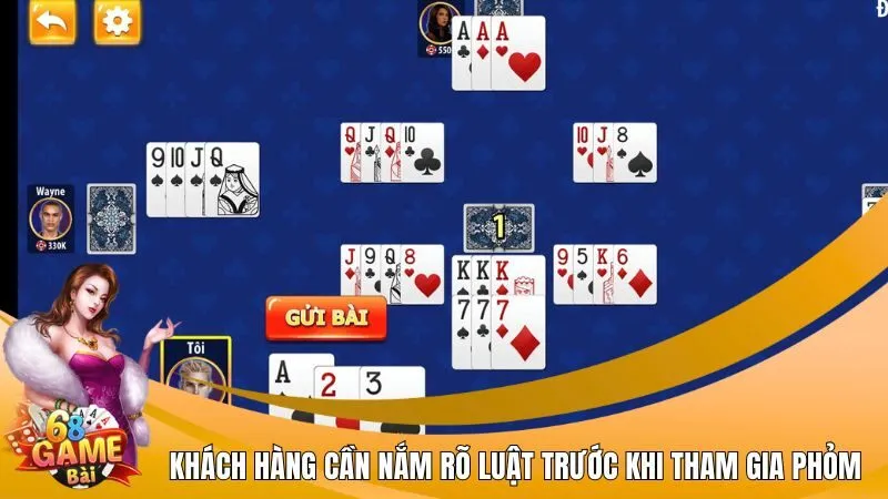 Khách hàng cần nắm rõ luật trước khi tham gia phỏm