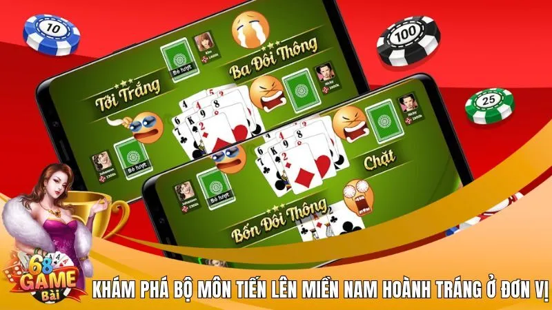 Khám phá bộ môn Tiến Lên Miền Nam hoành tráng ở đơn vị