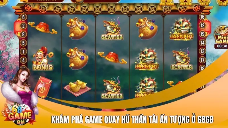 Khám phá game quay hũ thần tài ấn tượng ở 68GB