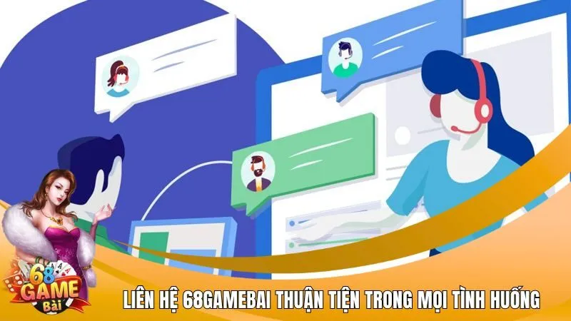 Liên hệ 68Gamebai thuận tiện trong mọi tình huống