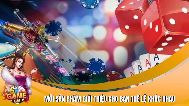 Mỗi sản phẩm giới thiệu cho bạn thể lệ khác nhau