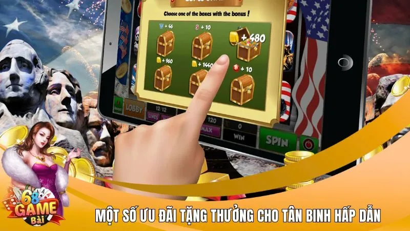 Một số ưu đãi tặng thưởng cho tân binh hấp dẫn