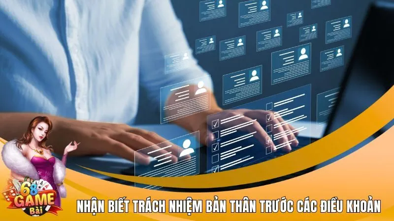 Nhận biết trách nhiệm bản thân trước các điều khoản