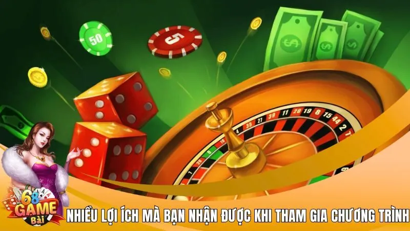 Nhiều lợi ích mà bạn nhận được khi tham gia chương trình