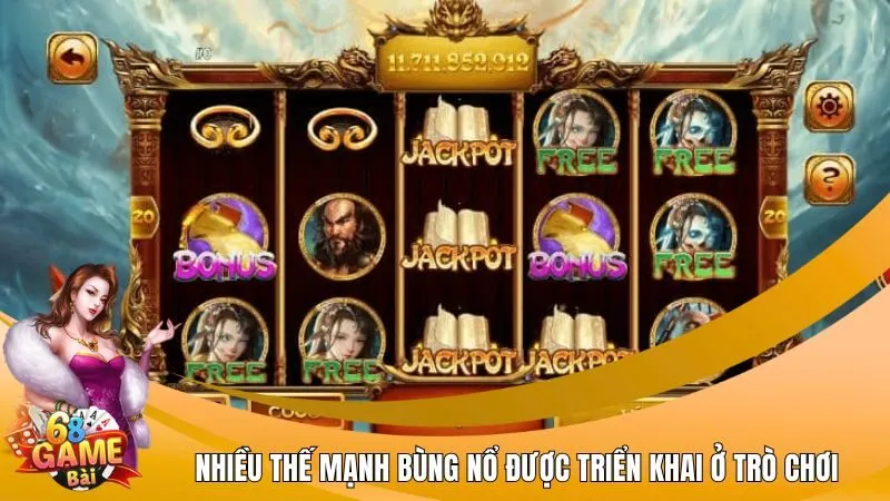 Nhiều thế mạnh bùng nổ được triển khai ở trò chơi