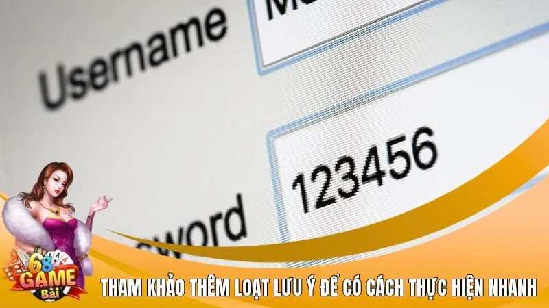 Tham khảo thêm loạt lưu ý để có cách thực hiện nhanh