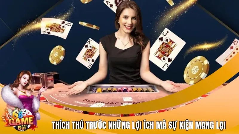 Thích thú trước những lợi ích mà sự kiện mang lại