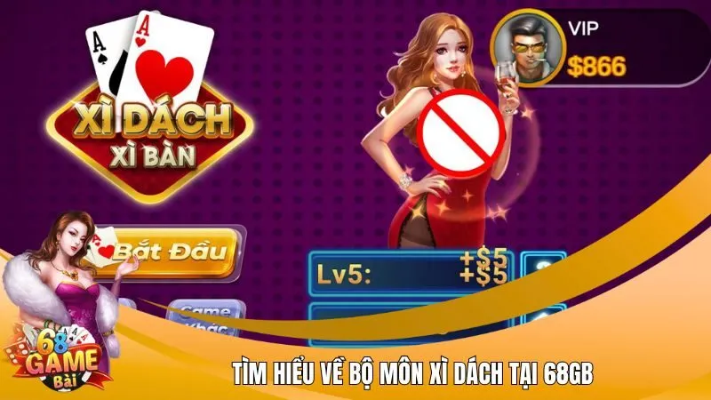 Tìm hiểu về bộ môn xì dách tại 68GB